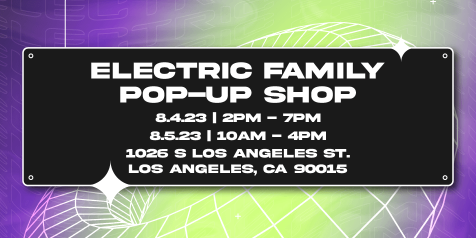 Coming Soon: Electric Family's 2023 Summer Pop-Up Shop - Electric Family